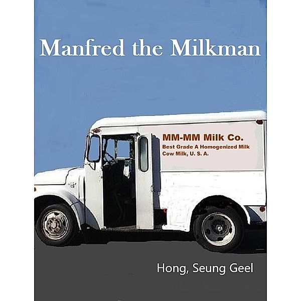 Manfred the Milkman, Seung Geel Hong