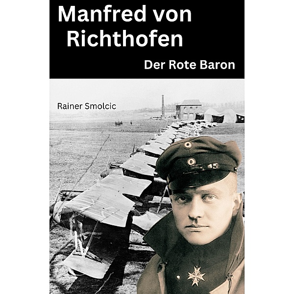 Manfred von Richthofen, Rainer Smolcic