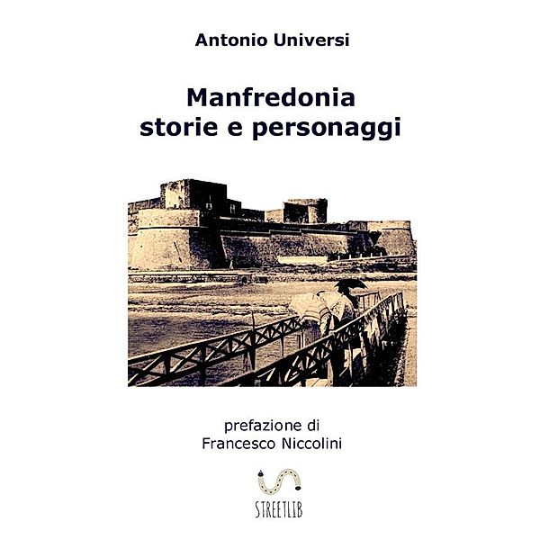 Manfredonia. Storie e personaggi, Antonio Universi