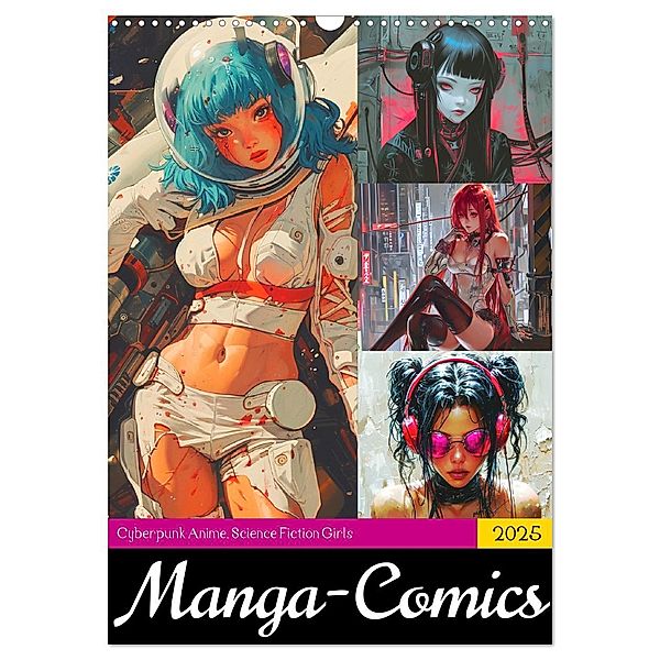 Manga-Comics. Cyberpunk Anime. Science Fiction Girls (Wandkalender 2025 DIN A3 hoch), CALVENDO Monatskalender, Calvendo, Rose Hurley