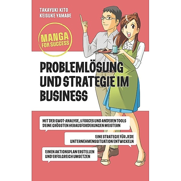 Manga for Success - Problemlösung und Strategie im Business, Takayuki Kito, Keisuke Yamambe