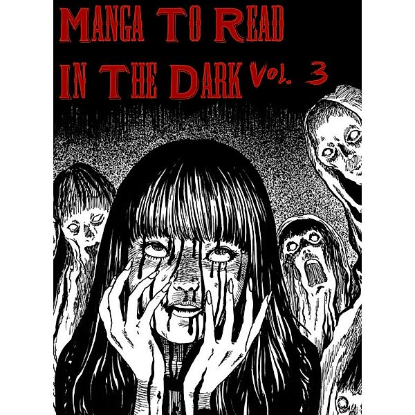 Manga To Read In The Dark Vol. 3 / Manga To Read In The Dark, Epic