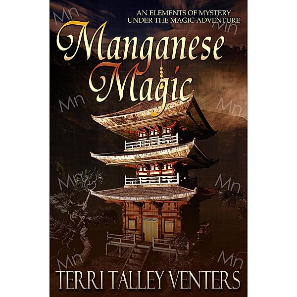 Manganese Magic (Under The Magic Adventure, #4), Terri Talley Venters