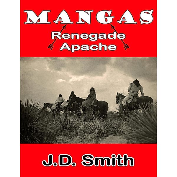 Mangas: Renegade Apache, J. D. Smith