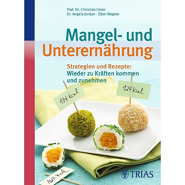 Mangel- und Unterernährung, Christian Löser, Angela Jordan, Ellen Wegner