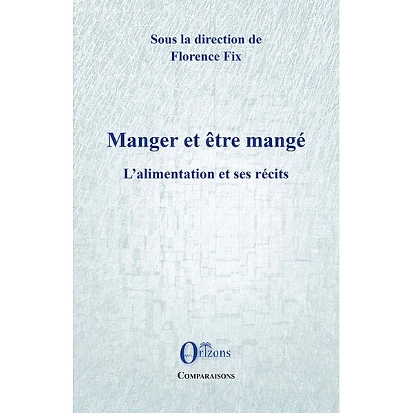 Manger et etre mange, Collectif Ouvrage collectif