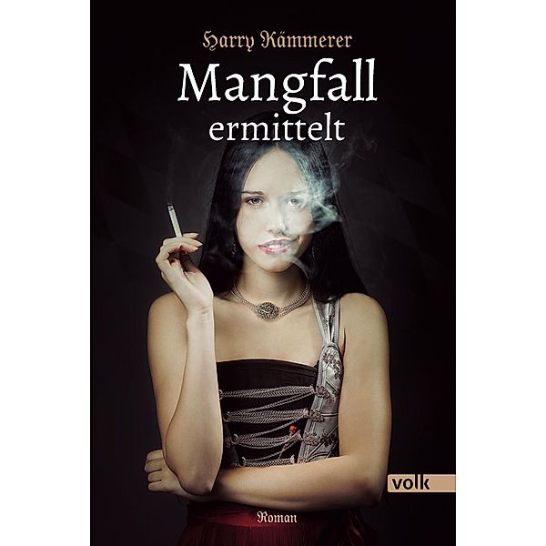 Mangfall ermittelt / Andrea Mangfall Bd.1, Harry Kämmerer