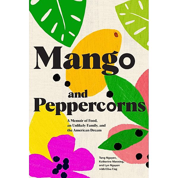 Mango and Peppercorns, Tung Nguyen, Katherine Manning, Lyn Nguen