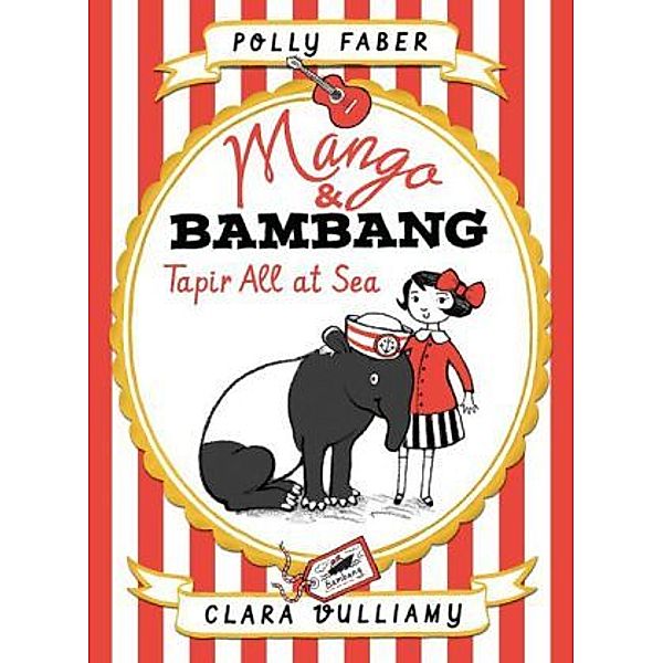 Mango & Bambang - Tapir All at Sea, Polly Faber