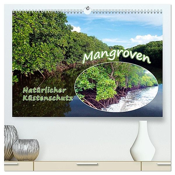 Mangroven - Natürlicher Küstenschutz (hochwertiger Premium Wandkalender 2024 DIN A2 quer), Kunstdruck in Hochglanz, Ute Niemann