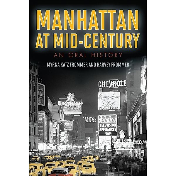 Manhattan at Mid-Century, Myrna Katz Frommer, Harvey Frommer