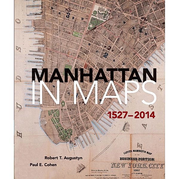 Manhattan in Maps 1527-2014, Paul E. Cohen, Robert T. Augustyn
