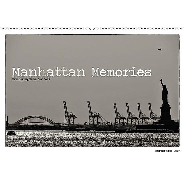 Manhattan Memories - Erinnerungen an New York (Wandkalender 2017 DIN A2 quer), Martin Graf