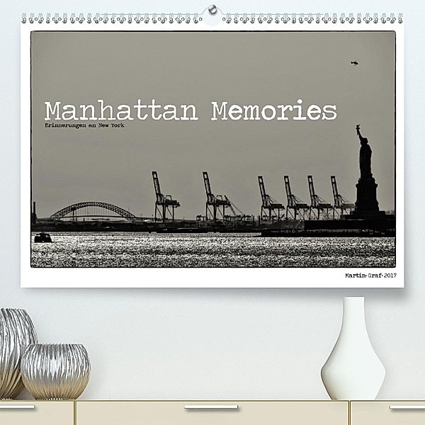 Manhattan Memories - Erinnerungen an New York (Premium-Kalender 2020 DIN A2 quer), Martin Graf