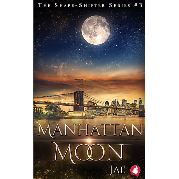 Manhattan Moon / The Shape-Shifter Series Bd.3, Jae