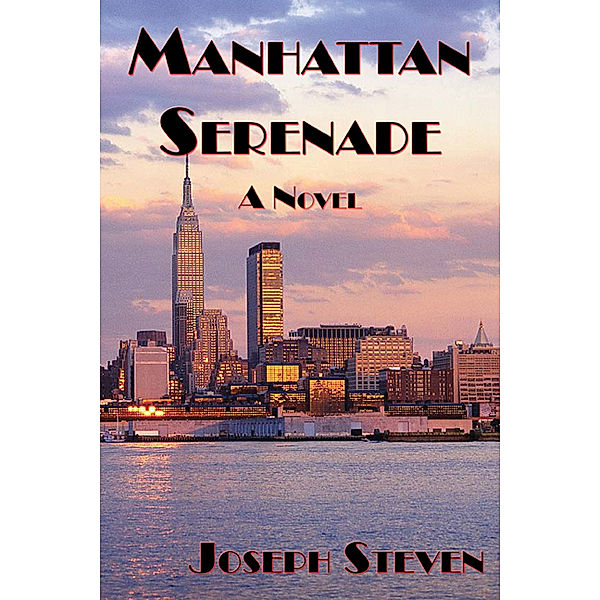 Manhattan Serenade: A Novel, Joseph Steven