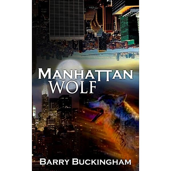 Manhattan Wolf: Manhattan Wolf, Barry Buckingham