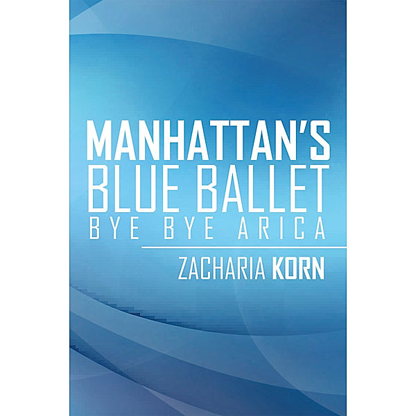 Manhattan’S Blue Ballet, Zacharia Korn