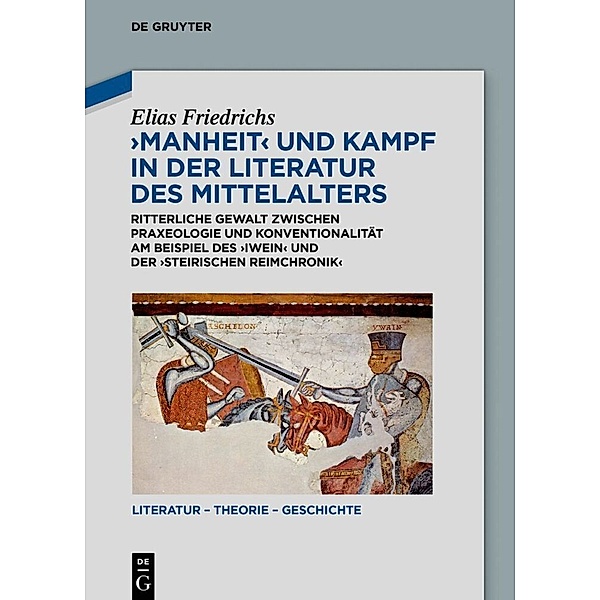 Manheit und Kampf in der Literatur des Mittelalters, Elias Friedrichs