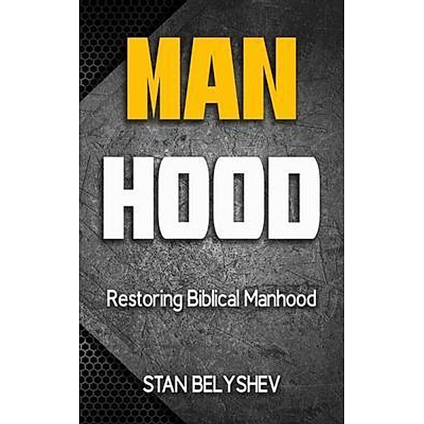 Manhood, Stan Belyshev