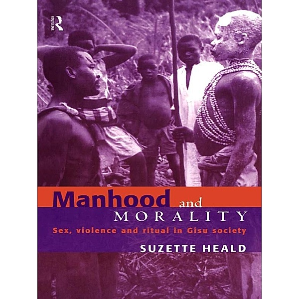 Manhood and Morality, Suzette Heald