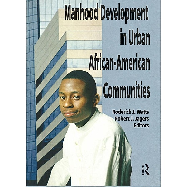 Manhood Development in Urban African-American Communities, Robert J Jagers, Roderick J Watts