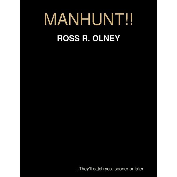 Manhunt!!, Ross R. Olney