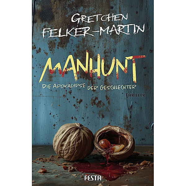 MANHUNT - Die Apokalypse der Geschlechter, Gretchen Felker-Martin