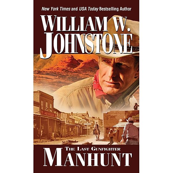 Manhunt / The Last Gunfighter Bd.10, William W. Johnstone