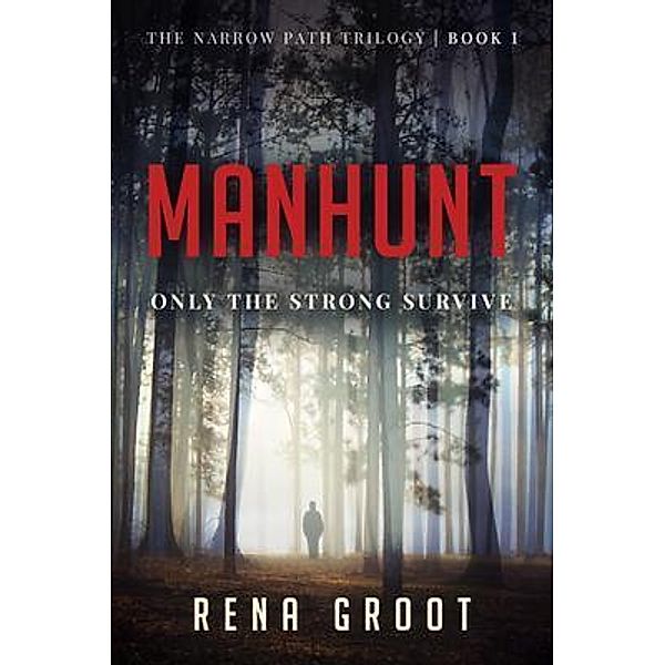 MANHUNT / The Narrow Path Trilogy, Rena Groot