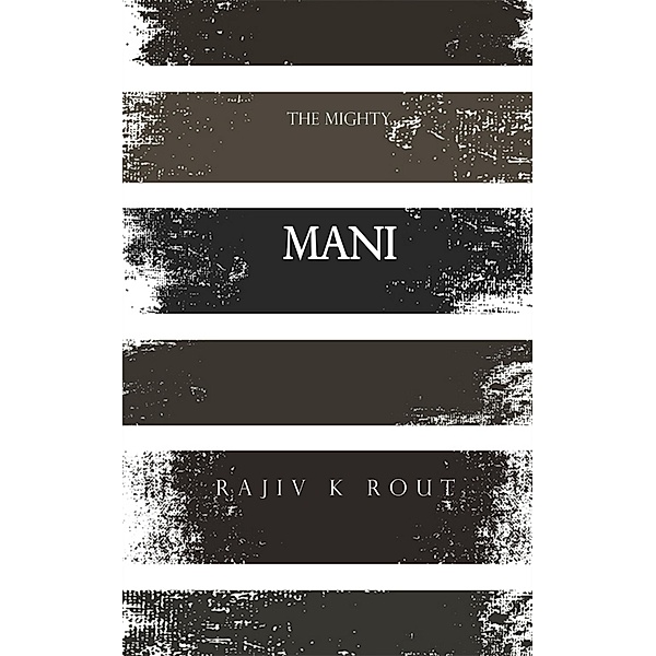Mani, Rajiv K Rout