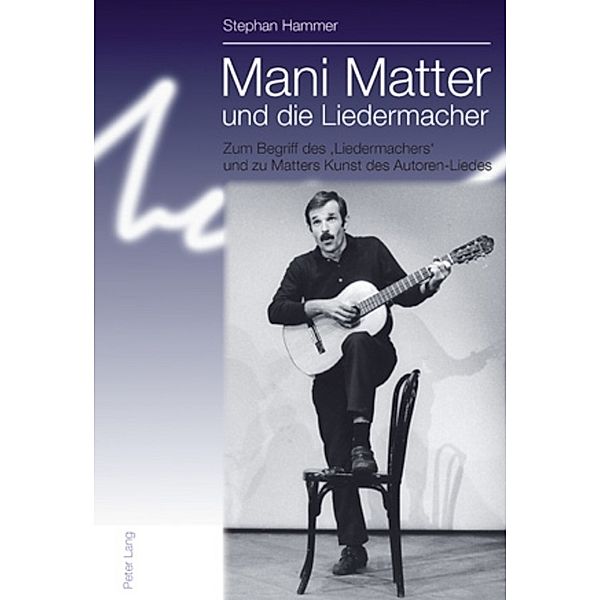 Mani Matter und die Liedermacher, Stephan Hammer