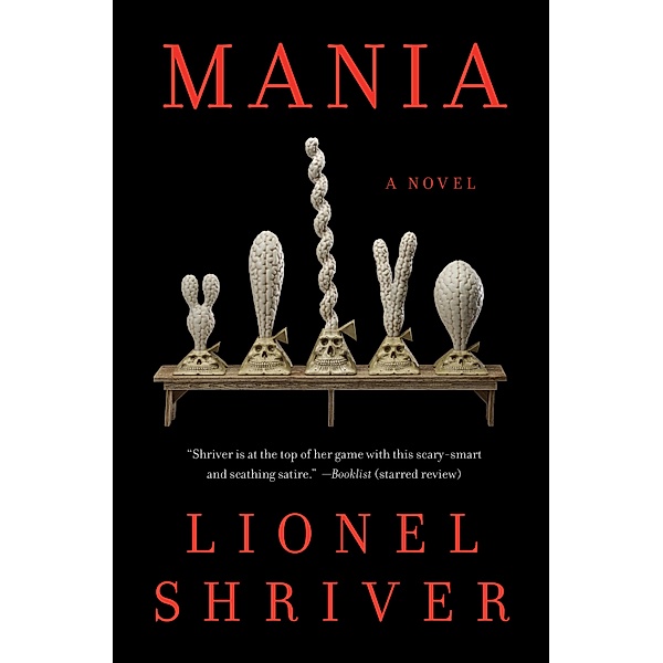 Mania, Lionel Shriver