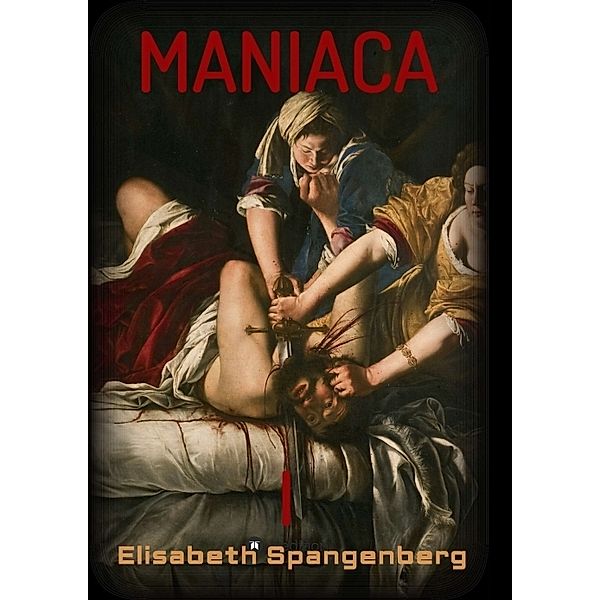 Maniaca, Elisabeth Spangenberg