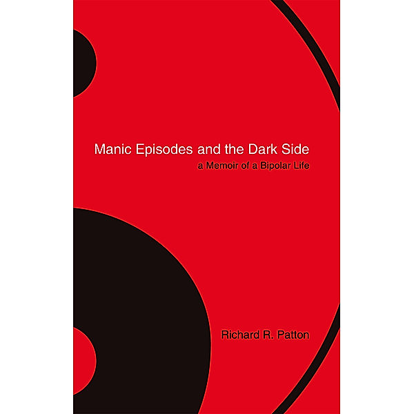 Manic Episodes and the Dark Side, Richard R. Patton