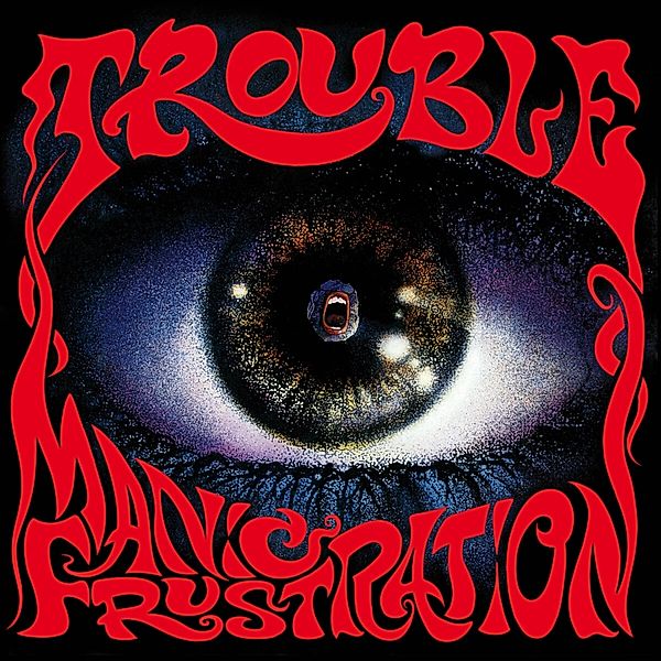 Manic Frustration (Vinyl), Trouble