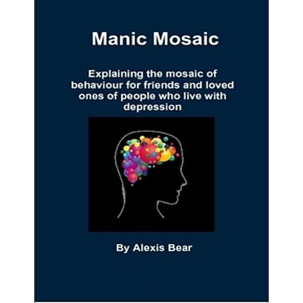 Manic Mosaic, Alexis Bear