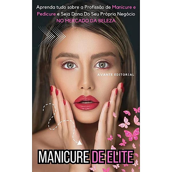 Manicure De Elite / Dinheiro e Negócios, Avante Editorial