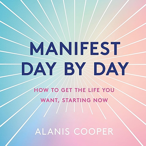 Manifest Day by Day, Alanis Cooper
