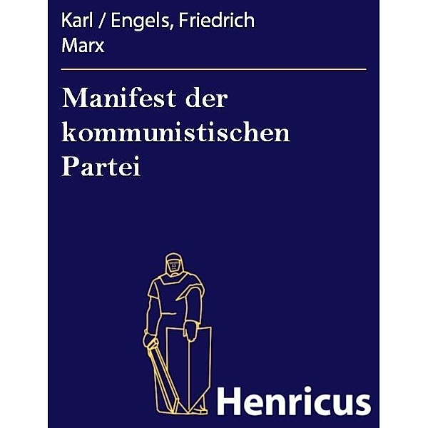 Manifest der kommunistischen Partei, Karl / Engels, Friedrich Marx