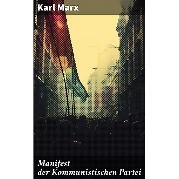 Manifest der Kommunistischen Partei, Karl Marx