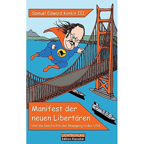 Manifest der neuen Libertären, Samuel Edward Konkin III