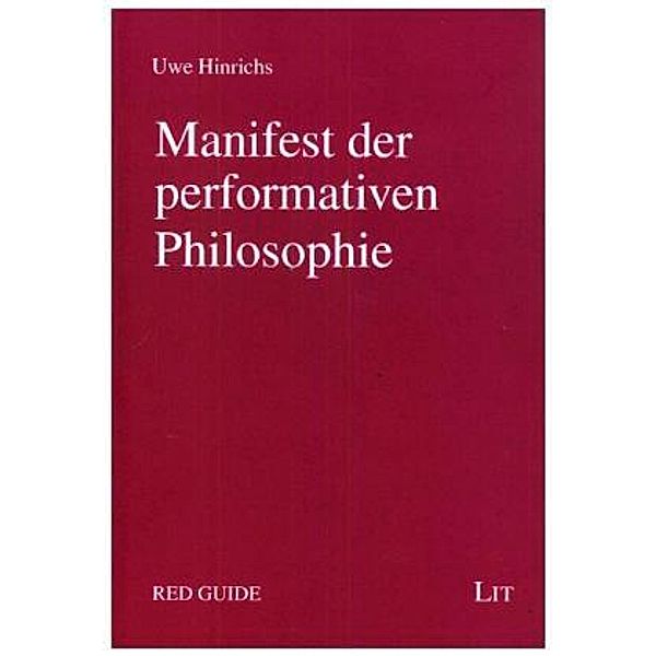 Manifest der performativen Philosophie, Uwe Hinrichs