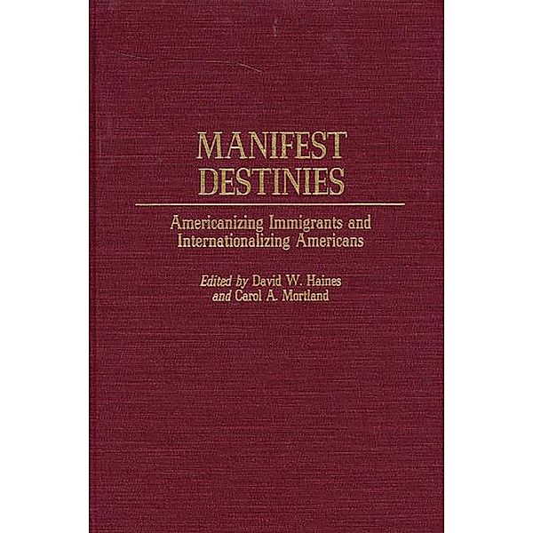 Manifest Destinies, David W. Haines, Carol Mortland