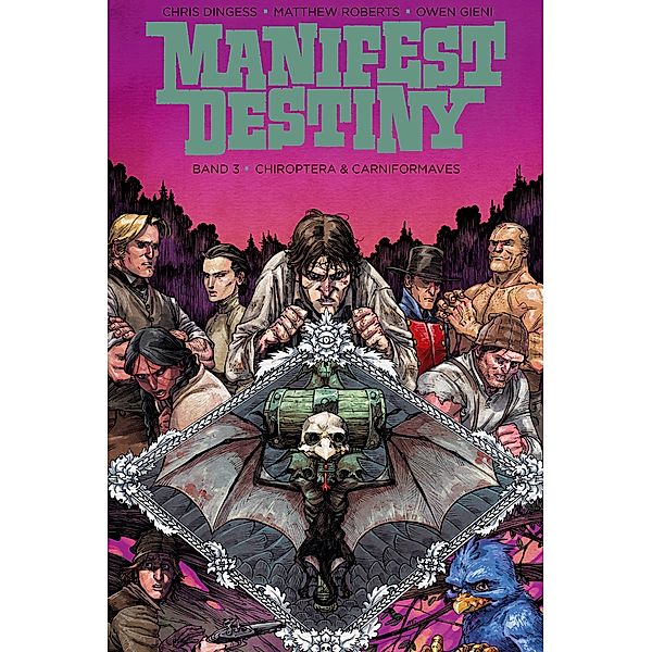 Manifest Destiny 3: Chiroptera & Carniformaves / Manifest Destiny Bd.3, Chris Dingess