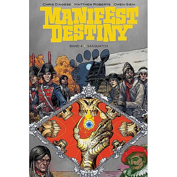 Manifest Destiny 4: Sasquatch / Manifest Destiny Bd.4, Chris Dingess