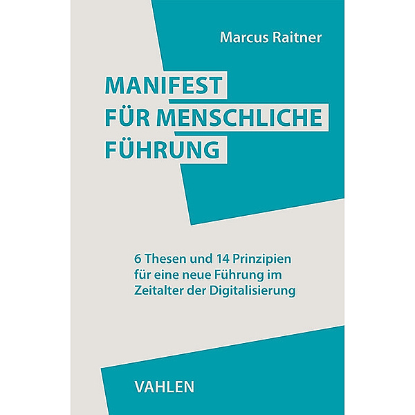 Manifest für menschliche Führung, Marcus Raitner
