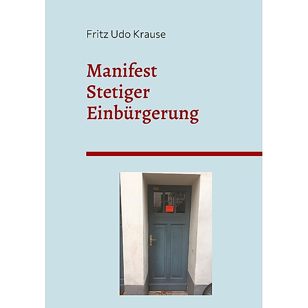 Manifest stetiger Einbürgerung, Fritz Udo Krause