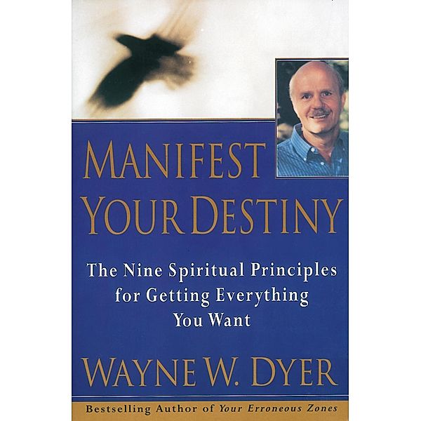 Manifest Your Destiny, Wayne W. Dyer