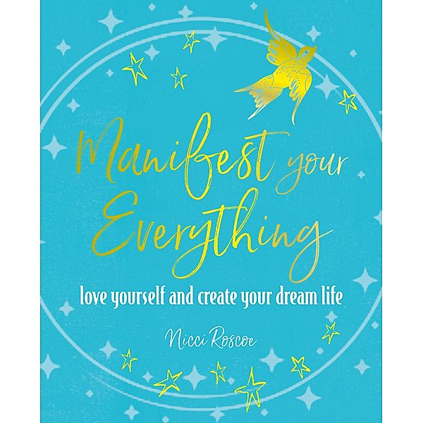 Manifest Your Everything, Nicci Roscoe